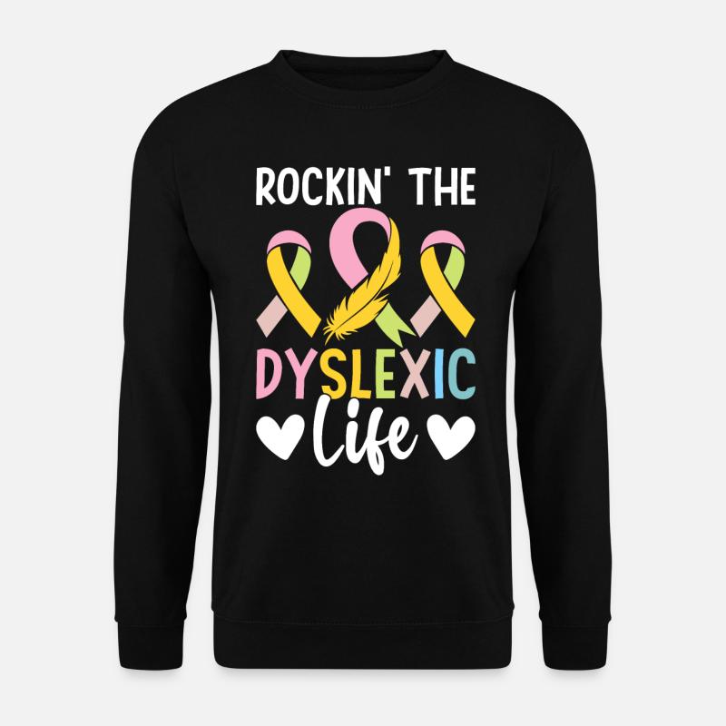 Funny Dyslexia Awareness Dyslexic - Unisex Sweatshirt - black