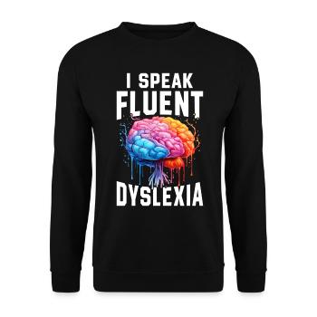 Funny Dyslexia Awareness Dyslexic - Unisex Sweatshirt - black - Front - Alina (178cm) & Michal (187cm)