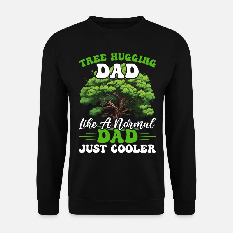 Tree Hugger Dad - Unisex Sweatshirt - black