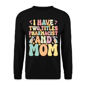 Apotheke Mutter Techniker - Unisex Pullover - Schwarz - Vorne - Alina (178cm) & Michal (187cm)