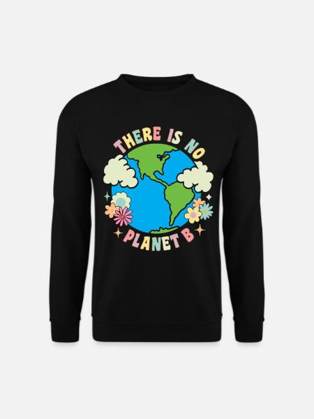 Es gibt keinen Planeten B Klimawandel Umweltschütz - Unisex Pullover - Schwarz