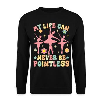 Groovy Ballet Dance Dancer My Life Can Never - Unisex Sweatshirt - black - Front - Alina (178cm) & Michal (187cm)