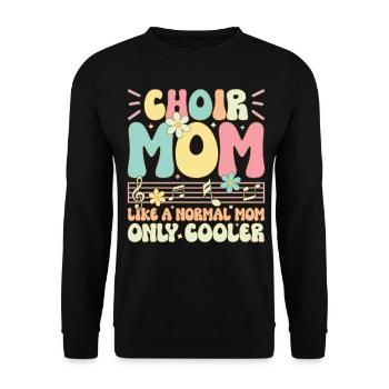 Choir Mom Like A Normal Mom Groovy Singer Singing - Unisex Sweatshirt - black - Front - Alina (178cm) & Michal (187cm)