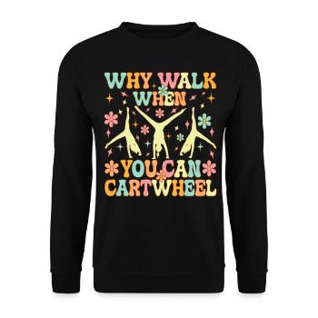 Groovy Cartwheel Gymnastics Pourquoi marcher qui - Sweat-shirt Unisexe - noir - Devant - Alina (178cm) & Michal (187cm)