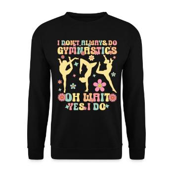 I Don't Always Do Gymnastics Groovy Gymnast Acr - Unisex Sweatshirt - black - Front - Alina (178cm) & Michal (187cm)