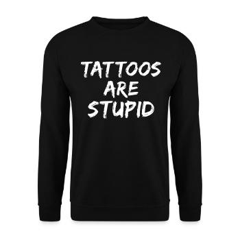 Les tatouages sont stupides drôles anti-tatouage - Sweat-shirt Unisexe - noir - Devant - Alina (178cm) & Michal (187cm)
