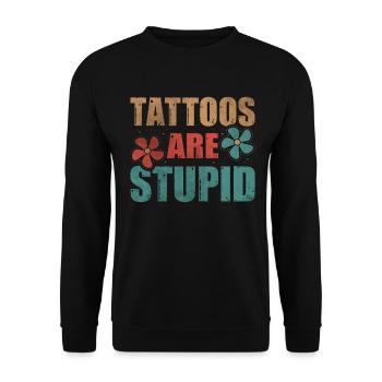 Les tatouages sont stupides drôles anti-tatouage - Sweat-shirt Unisexe - noir - Devant - Alina (178cm) & Michal (187cm)