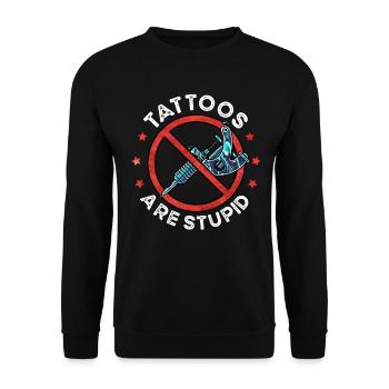 Les tatouages sont stupides drôles anti-tatouage - Sweat-shirt Unisexe - noir - Devant - Alina (178cm) & Michal (187cm)