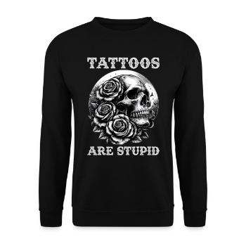 Tattoos Are Stupid Funny Anti Tattoo Skull Rose - Unisex Pullover - Schwarz - Vorne - Alina (178cm) & Michal (187cm)