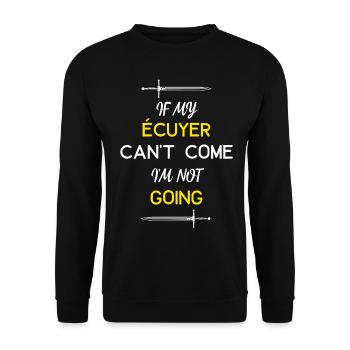 WENN MEIN ÉCUYER NICHT KOMMEN KANN, GEHE ICH NICHT - Unisex Pullover - Schwarz - Vorne - Alina (178cm) & Michal (187cm)