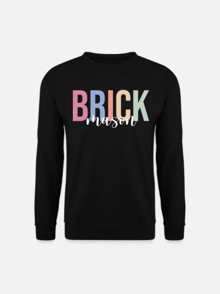 Brick Masonry Masonry Bricklayer - Unisex Sweatshirt - black