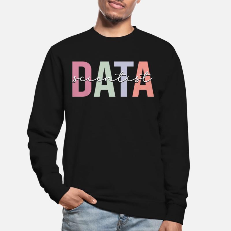 Data Scientist Data Science Data Analysis Unisex Sweatshirt