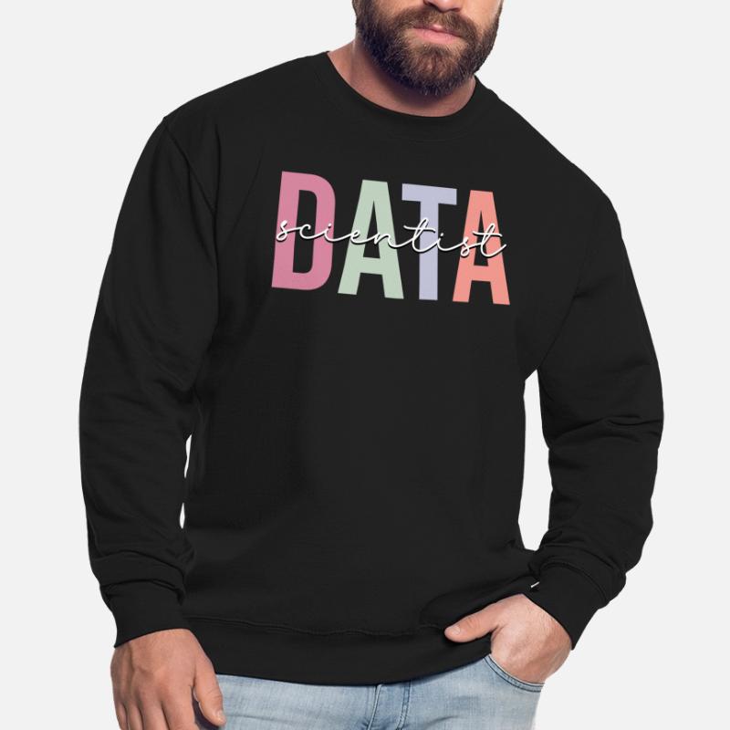 Data Scientist Data Science Data Analysis Unisex Sweatshirt