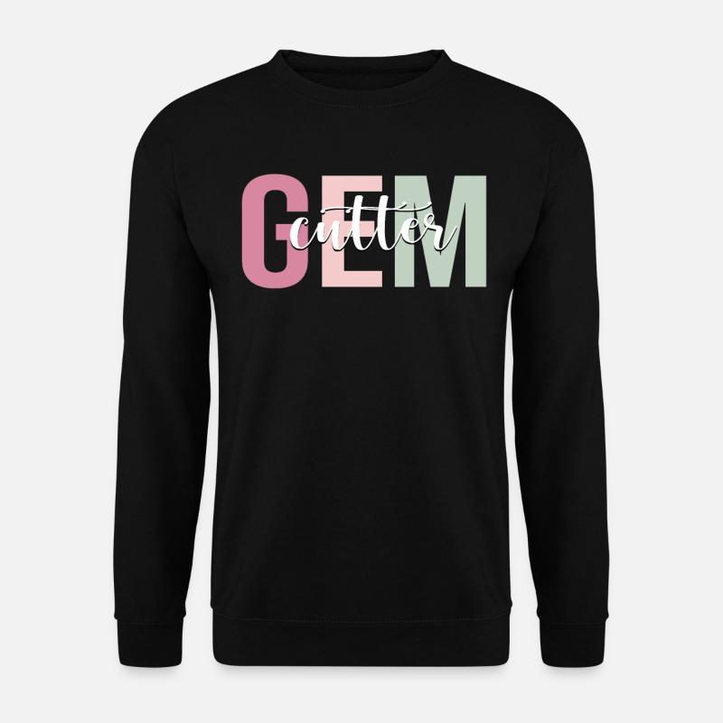 Gemstone Cutter Cutting - Unisex Sweatshirt - black