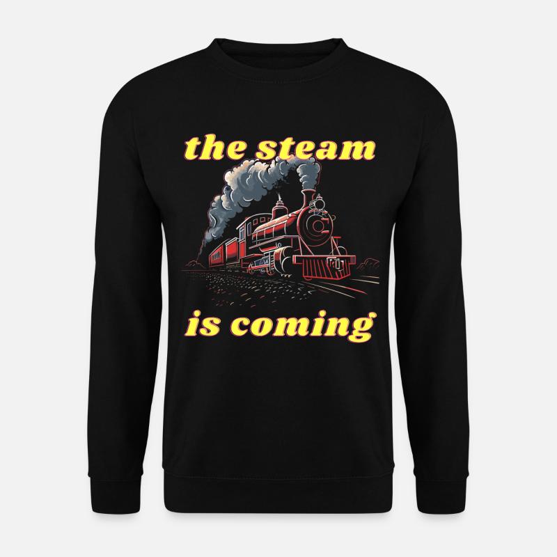 The Steam Is Coming - Unisex Sweatshirt - black