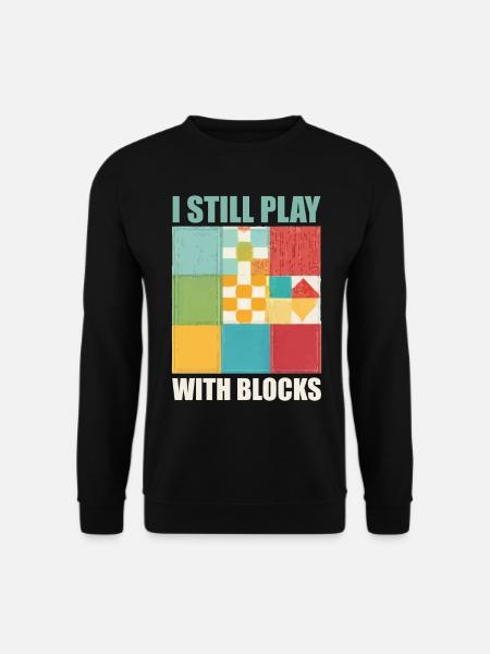 Lustiges Quilten, ich spiele immer noch mit Blocks Quilt - Unisex Pullover - Schwarz