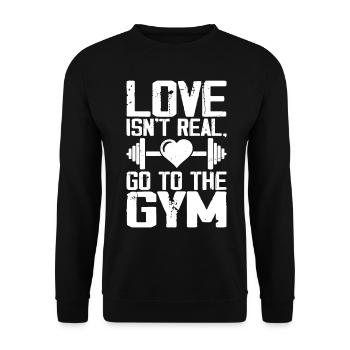 Liebe Isn't Real Geh Zum Fitnessstudio Lustiges Workout - Unisex Pullover - Schwarz - Vorne - Alina (178cm) & Michal (187cm)