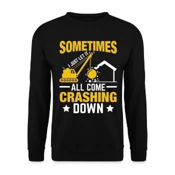 Funny Day of House Demolition: "Let it come crashi - Unisex Sweatshirt - black - Front - Alina (178cm) & Michal (187cm)