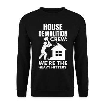 House Demolition Crew Heavy Hitters Funny Day Hammer - Unisex Sweatshirt - black - Front - Alina (178cm) & Michal (187cm)