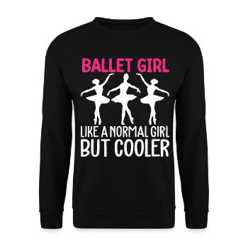 Ballet girl like a normal girl, but a - Unisex Sweatshirt - black - Front - Alina (178cm) & Michal (187cm)