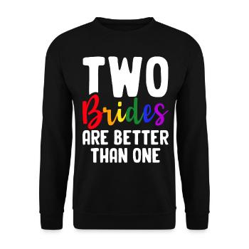 Bridal Shower Lesbian Two Brides Are Better Than One - Unisex Sweatshirt - black - Front - Alina (178cm) & Michal (187cm)