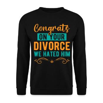 Congratulations on the divorce We hated him Lu - Unisex Sweatshirt - black - Front - Alina (178cm) & Michal (187cm)