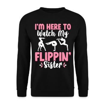 Flippin Sister Gymnastic Sister Watch My Flippin - Unisex Pullover - Schwarz - Vorne - Alina (178cm) & Michal (187cm)
