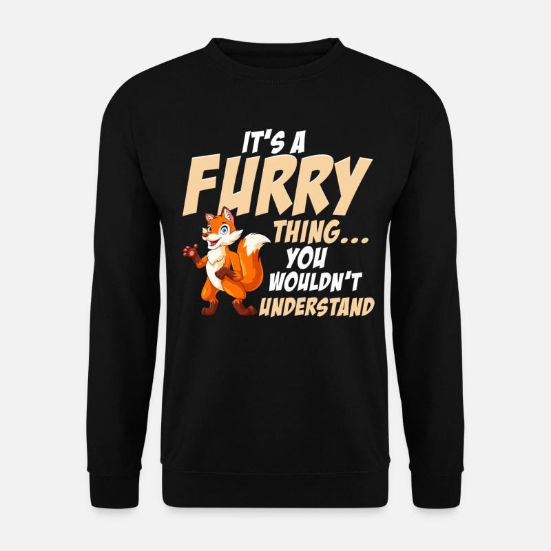 Furry Fandom Furries Fursona Es ist eine pelzige - Unisex Pullover - Schwarz