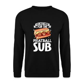 Only here for the Meatball Sub - Unisex Sweatshirt - black - Front - Alina (178cm) & Michal (187cm)