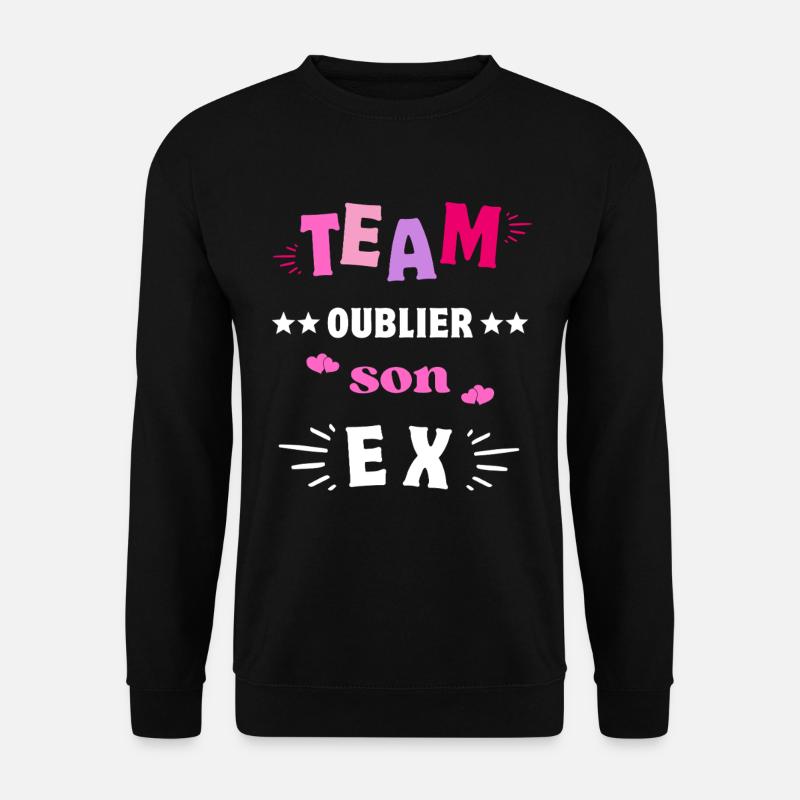 Team Oublier Son Ex Copain - Sweat-shirt Unisexe - noir