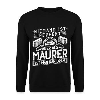 Niemand Ist Perfekt Aber Als Maurer Geschenke - Unisex Pullover - Schwarz - Vorne - Alina (178cm) & Michal (187cm)