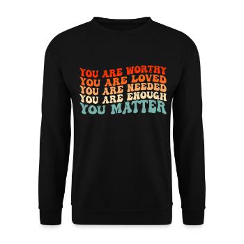 You Are Worthy Loved Needed Enough - Unisex Pullover - Schwarz - Vorne - Alina (178cm) & Michal (187cm)