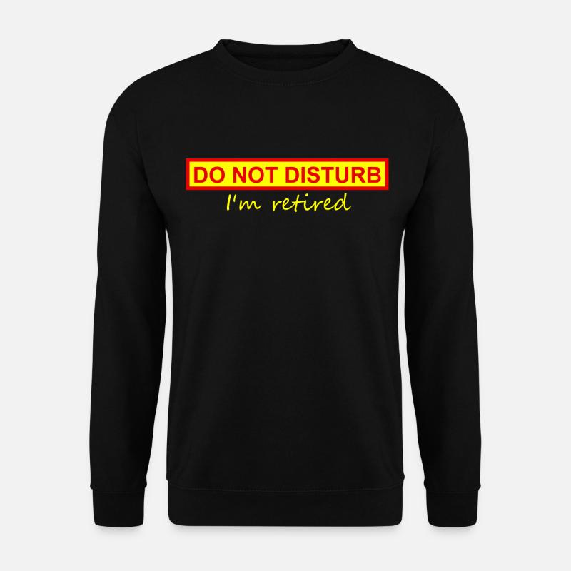 Forstyr ikke, jeg er pensioneret - Unisex sweater - sort