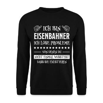 Eisenbahner Spruch Eisenbahn Lokführer Geschenk - Unisex Pullover - Schwarz - Vorne - Alina (178cm) & Michal (187cm)