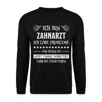 Zahnarzt Lustiger Spruch Job Zahnmedizin Geschenk - Unisex Pullover - Schwarz - Vorne - Alina (178cm) & Michal (187cm)