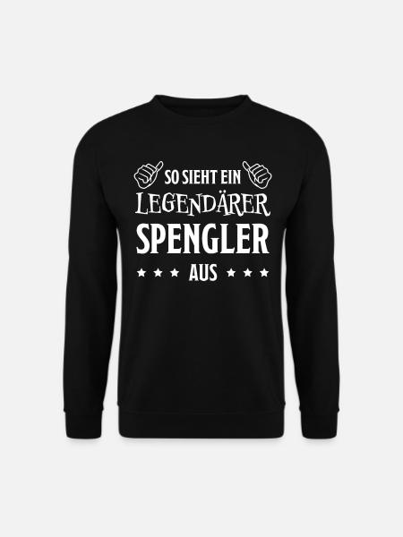 Spengler Beruf Lustiger Spruch Handwerker Geschenk - Unisex Pullover - Schwarz
