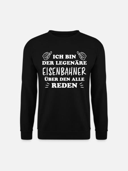 Eisenbahner Spruch Eisenbahn Lokführer Geschenk - Unisex Pullover - Schwarz