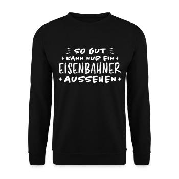 Eisenbahner Spruch Eisenbahn Lokführer Geschenk - Unisex Pullover - Schwarz - Vorne - Alina (178cm) & Michal (187cm)