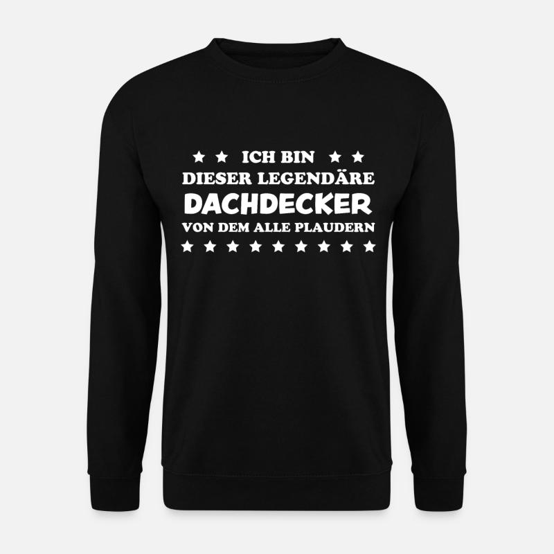 Dachdecker Handwerker Spruch Dachdecker Geschenk - Unisex Pullover - Schwarz