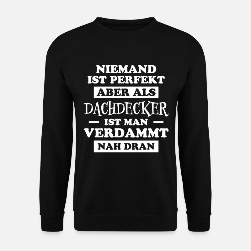 Dachdecker Handwerker Spruch Dachdecker Geschenk - Unisex Pullover - Schwarz