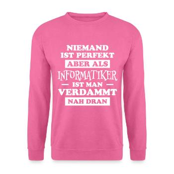 Informatiker Lustig Spruch Programmierer Geschenk - Unisex Pullover - Pink - Vorne