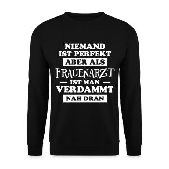 Frauenarzt Spruch Gynäkologe Frauenarzt Geschenk - Unisex Pullover - Schwarz - Vorne - Alina (178cm) & Michal (187cm)