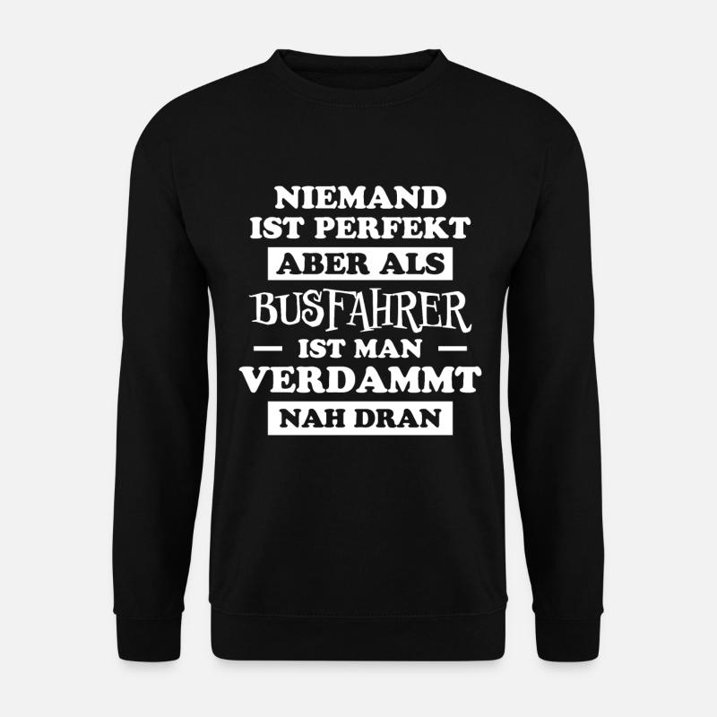 Busfahrer Beruf Lustiger Spruch Busfahrer Geschenk - Unisex Pullover - Schwarz