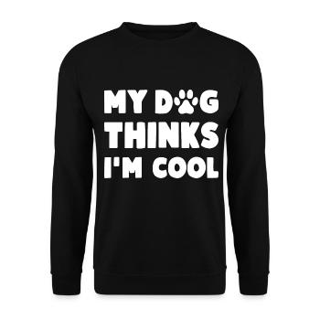 My Dog Thinks I'm Cool Lustiger Hunde Spruch - Unisex Pullover - Schwarz - Vorne - Alina (178cm) & Michal (187cm)