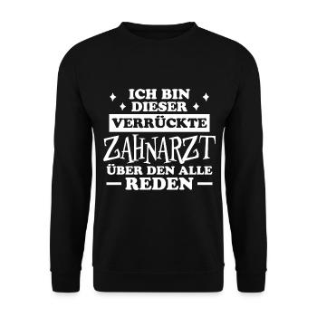 Zahnarzt Lustiger Spruch Job Zahnmedizin Geschenk - Unisex Pullover - Schwarz - Vorne - Alina (178cm) & Michal (187cm)