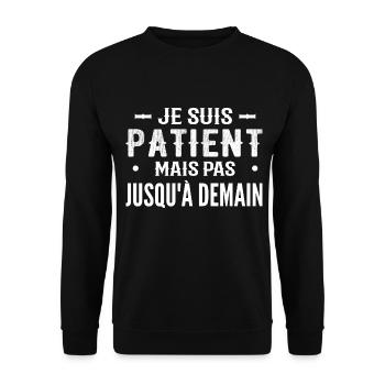I'm patient but not until tomorrow - Unisex Sweatshirt - black - Front - Alina (178cm) & Michal (187cm)