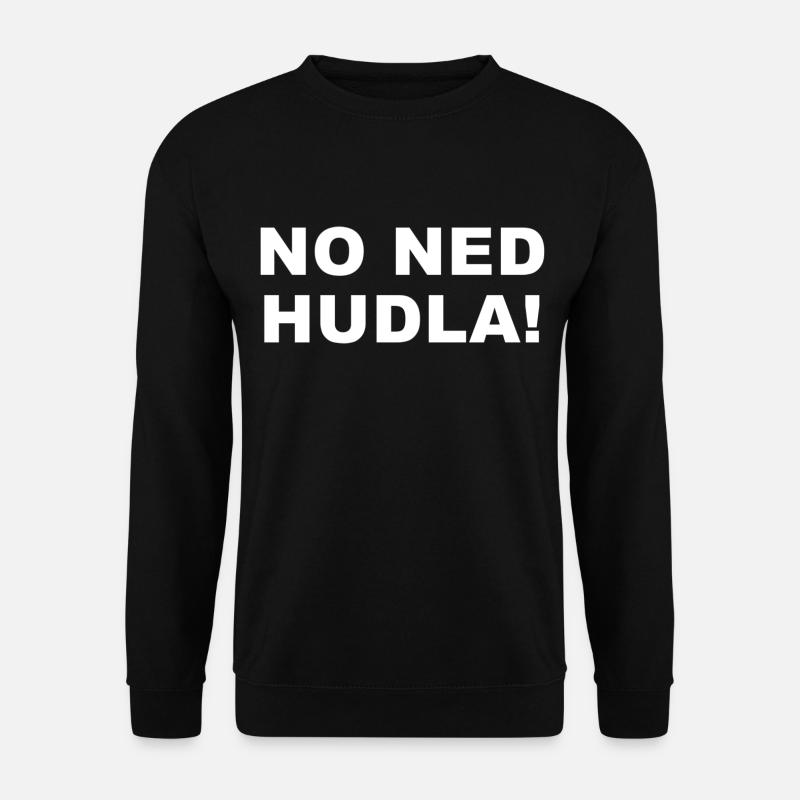 No ned hudla! - Unisex Sweatshirt - black