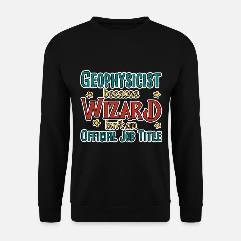 Géophysicien magicien Géophysique - Sweat-shirt Unisexe - noir