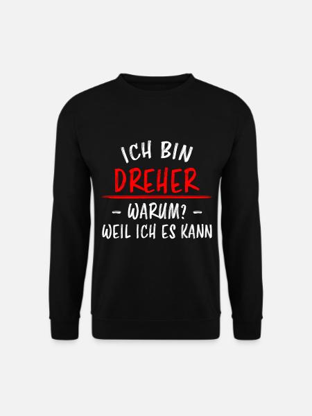 Dreher Lustiger Spruch Job Drehmaschinen Geschenk - Unisex Pullover - Schwarz