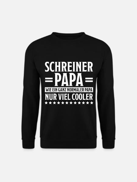 Schreiner Witz Spruch Tischler Schreiner Geschenk - Unisex Pullover - Schwarz